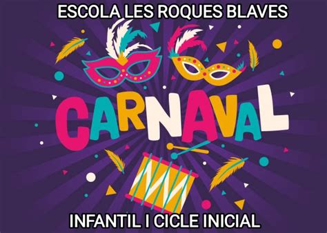 Carnaval A Infantil I Cicle Inicial Escola Les Roques Blaves