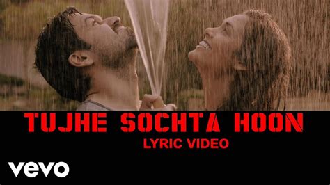 Tujhe Sochta Hoon Lyrics — Jannat 2 By Hop Lyrics Medium