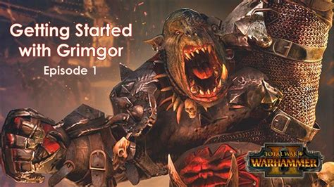 Grimgor Legendary Start Guide First Half Total War Warhammer Youtube