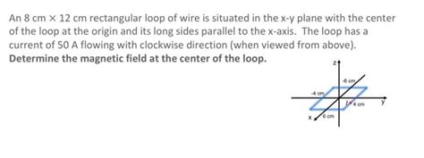 Solved An 8 Cm12 Cm Rectangular Loop Of Wire Is Situated In Chegg