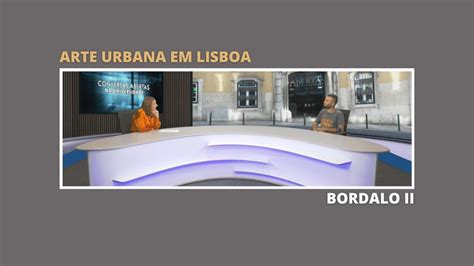 Conversas Abertas Na Universidade Arte Urbana Em Lisboa YouTube