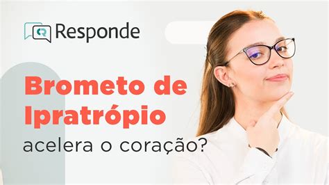 Brometo De Ipratr Pio Para Que Serve Como Usar Acelera O Cora O