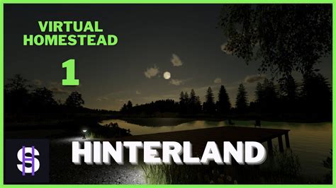 Virtual Homestead Ep Hinterland Moving On To Greener Pastures Youtube