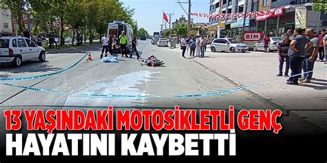 Konya Da Trafik Kazas Ya Ndaki Motosiklet S R C S Gen Hayat N