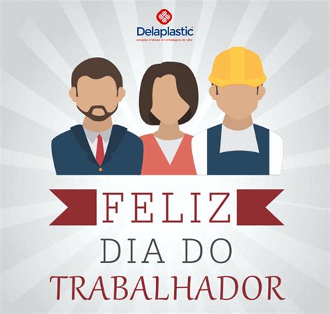 Dia Do Trabalhador Delaplastic