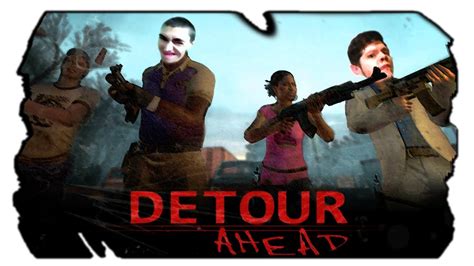 Left 4 Dead 2 Кастомные Карты Detour Ahead Youtube