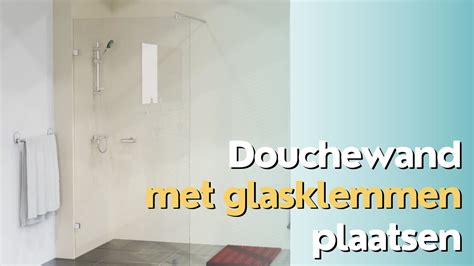 Glazen Douchewand Met Glasklemmen Plaatsen YouTube