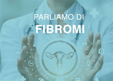 Fibromi Uterini Sintomi Diagnosi E Trattamenti