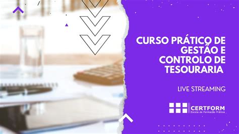 Curso Pr Tico De Gest O E Controlo De Tesouraria Live Streaming Vai