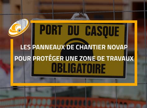 Les panneaux de chantier Novap pour protéger une zone de travaux