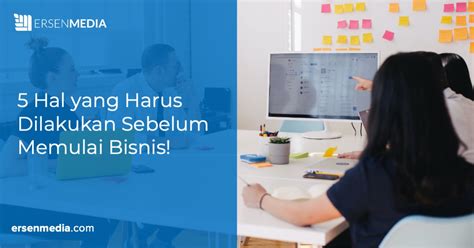 Apa Hal Pertama Yang Harus Dilakukan Sebelum Memulai Usaha