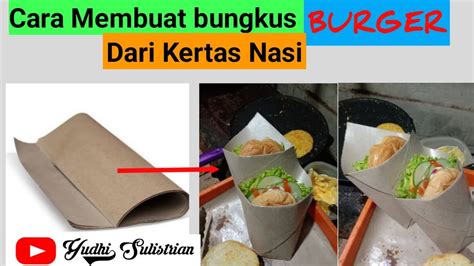 Tutorial Cara Membuat Bungkus Burger Dari Kertas Nasi Yusifali