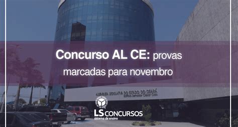 Concurso Al Ce Provas Marcadas Para Novembro Ls Ensino