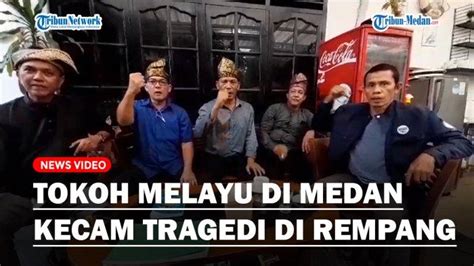 Tokoh Melayu Di Medan Mengecam Tragedi Di Rempang Galang Batam Tribun