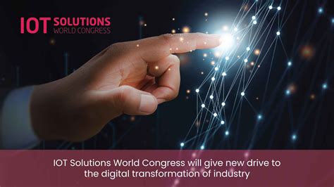 Iot Solutions World Congress Will Give New Drive To The Digital