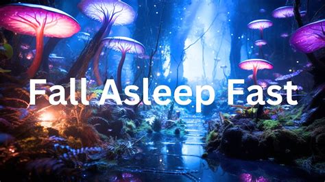 Relaxing Sleep Music Fall Asleep Fast Clear Your Mind Full Body