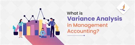 Variance Analysis In Management Accounting Types And Examples