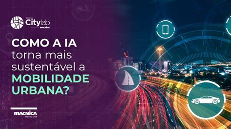 Soluções Para Cidades Inteligentes E Mobilidade Urbana Macnica Dhw