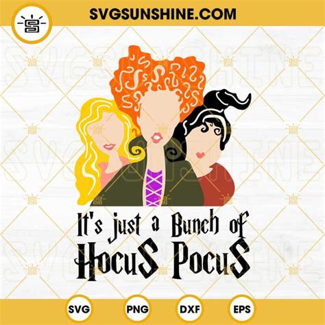 Hocus Pocus Svg It S Just A Bunch Of Hocus Pocus Svg Png Dxf Eps Files