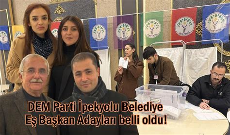 DEM Parti İpekyolu Belediye Başkan Adayları belli oldu Van Ekspres