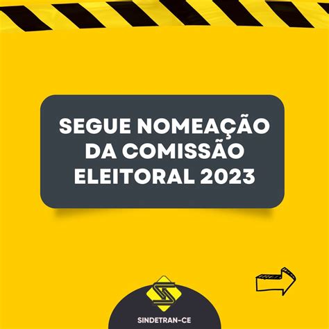 Nomea O Da Comiss O Eleitoral Sindetran Ce