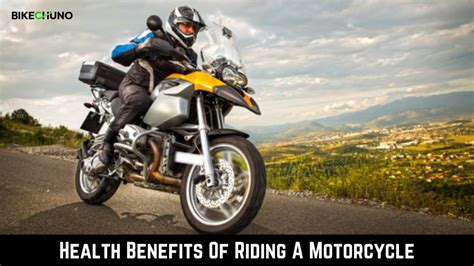 Health Benefits Of Riding A Motorcycle BikeChuno