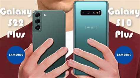 Samsung Galaxy S22 Plus Vs Samsung Galaxy S10 Plus Youtube