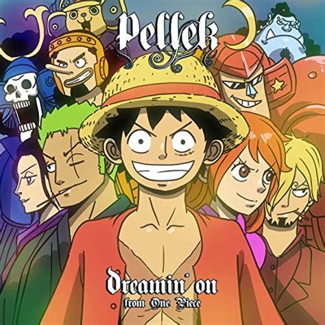 Dreamin On From One Piece By Pellek On Amazon Music