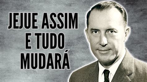 Derek Prince Descubra O Poder Do Jejum Em Sua Vida A Chave Secreta