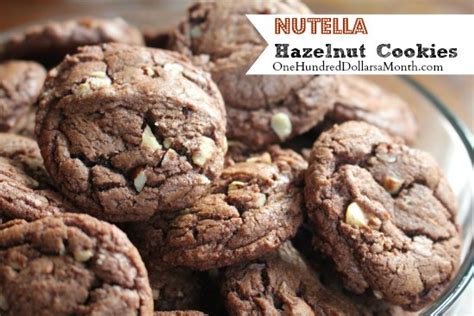 Nutella Hazelnut Cookies One Hundred Dollars A Month