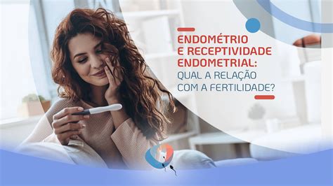 Endom Trio E Receptividade Endometrial Qual A Rela O A