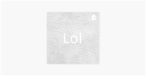 ‎Lol on Apple Podcasts