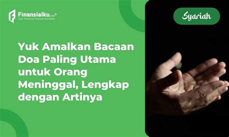 Doa Untuk Orang Meninggal Lengkap Dengan Artinya