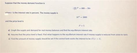 Solved Suppose That The Money Demand Function Is Chegg