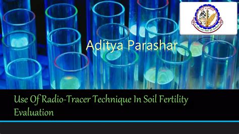 Use Of Radio Tracer Technique In Soil Fertility Evaluation Ppt