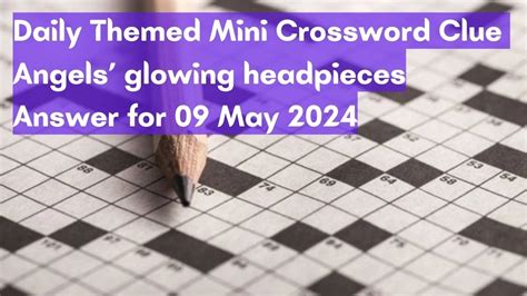 Daily Themed Mini Crossword Clue Angels Glowing Headpieces Answer For