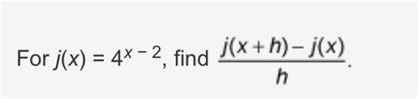 Solved For J X 4x 2 ﻿find J X H J X H