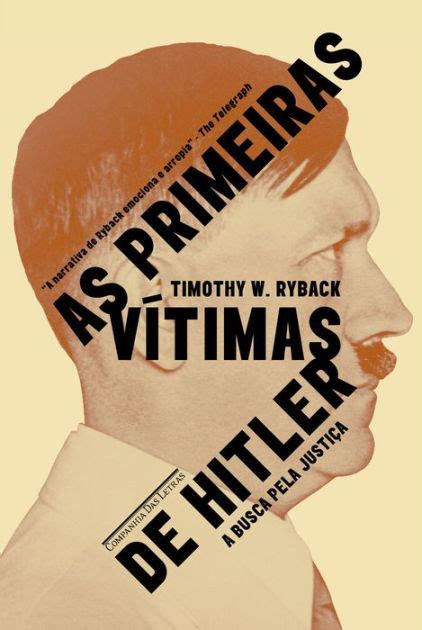 As Primeiras V Timas De Hitler A Busca Por Justi A By Timothy W