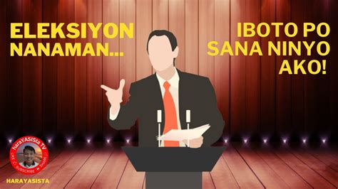 ELEKSYON NANAMAN IBOTO PO SANA NINYO AKO YouTube