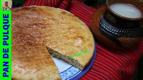 Receta De Pan De Pulque Actualizado Agosto