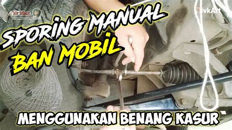 Sporing Manual Ban Mobil Sporing Menggunakan Benang Mr Mbois