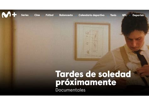 Movistarplus Se Hace Con Los Derechos De Tardes De Soledad Y Lo