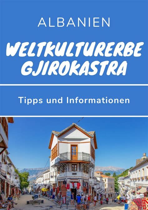 Gjirokastra Gjirokaster In Albanien Reisetipps Und Informationen