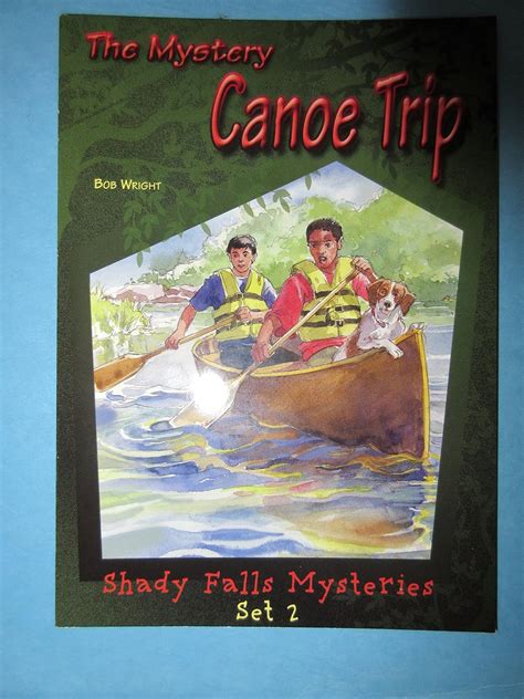 The Mystery Canoe Trip Shady Falls Mysteries Bob Wright