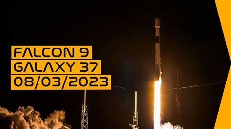 Spacexs Falcon 9 Launch Galaxy 37 Youtube