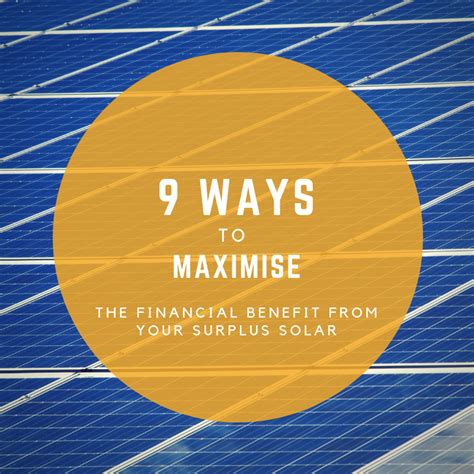 Nine Ways To Maximise The Financial Benefit From Your Surplus Solar