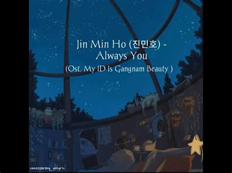 Jin Minho Always You Ost My Id Gangnam Beauty Lyrics SUB INDO