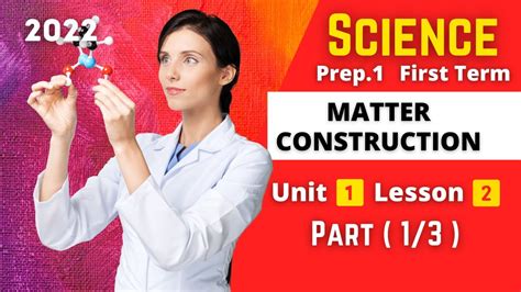 Science Prep1 Matter Construction 1 Unit 1 Lesson 2 Youtube