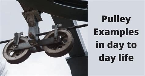 10 Examples Of A Pulley