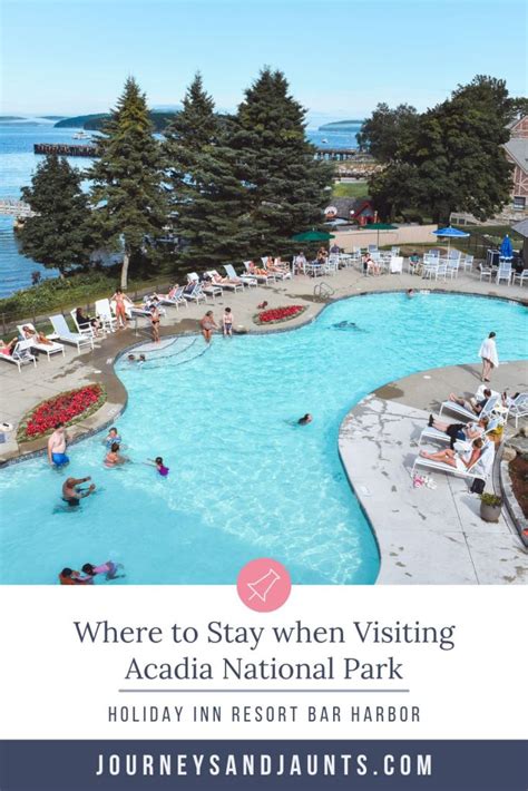 Where To Stay When Visiting Acadia National Park Holiday Inn Resort